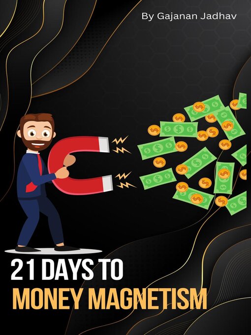 Title details for 21 Days to Money Magnetism by Gajanan Jadhav - Available